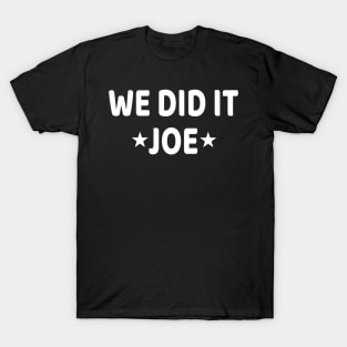 We did it Joe Kamala Harris announce Joe America's 46 President T-Shirt